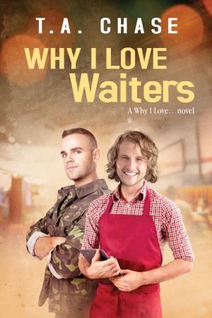 Cover of the book Why I Love Waiters by M.A. Church