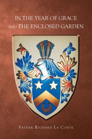 Cover of the book In the Year of Grace and The Enclosed Garden by LG Hensel
