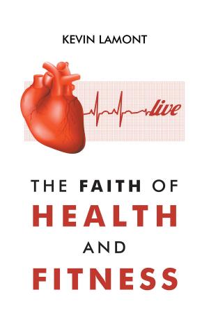 Cover of the book The Faith of Health and Fitness by osama aljunaidi