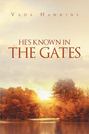 Cover of the book He's Known In The Gates by S.R. Jackson