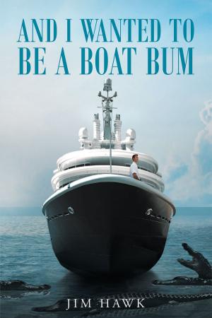 Cover of the book And I Wanted To Be A Boat Bum by Connie McGranahan
