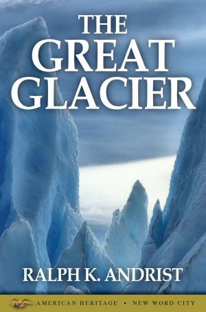 Cover of the book The Great Glacier by Robert Wernick