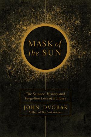 Cover of Mask of the Sun: The Science, History and Forgotten Lore of Eclipses