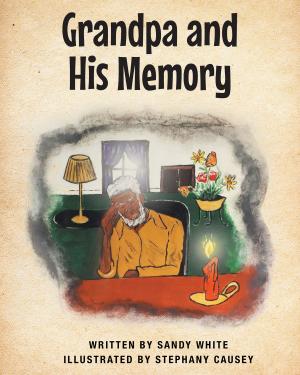 Cover of the book Grandpa and His Memory by Pamela Edwards