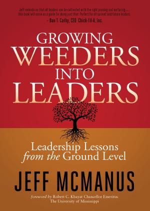 Cover of the book Growing Weeders Into Leaders by Jay E. Hochheiser, CFP, CEPA