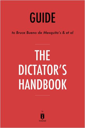 Book cover of Guide to Bruce Bueno de Mesquita’s & et al The Dictator’s Handbook by Instaread