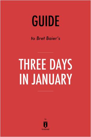Cover of the book Guide to Bret Baier’s Three Days in January by Instaread by Tommy Mickle