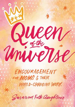Cover of the book Queen of the Universe by Tim Clinton, Pat Springle
