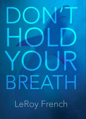 Cover of the book Don't Hold Your Breath by Dana S. Milson