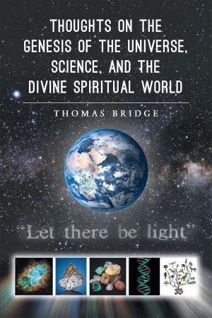 Cover of the book Thoughts on the Genesis of the Universe, Science, and the Divine Spiritual World by Lisa Pachino