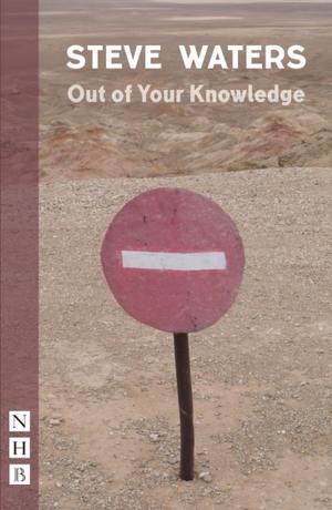Cover of the book Out of Your Knowledge (NHB Modern Plays) by Andrew Bovell