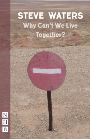 Cover of the book Why Can't We Live Together? (NHB Modern Plays) by Caryl Churchill