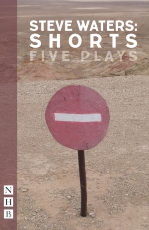 Cover of the book Steve Waters: Shorts (NHB Modern Plays) by Nina Raine