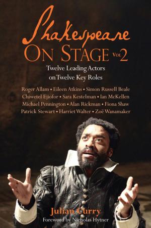 Cover of the book Shakespeare on Stage: Volume 2 by Roger Allam, Julian Curry