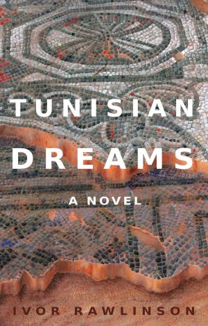 Cover of the book Tunisian Dreams by James Brook, Dr. Paul Brewerton