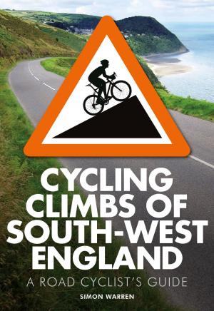 Cover of the book Cycling Climbs of South-West England by Victoria Summerley