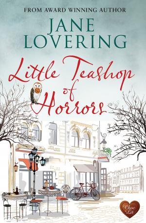 Cover of the book Little Teashop of Horrors (Choc Lit) by Jan Brigden
