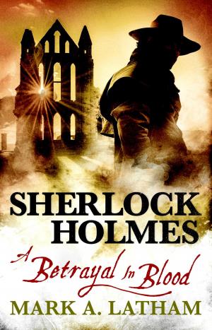 Cover of the book Sherlock Holmes - A Betrayal in Blood by George Mann