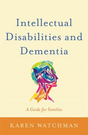 Cover of the book Intellectual Disabilities and Dementia by Justin Phillips