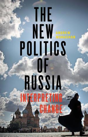 Cover of the book The new politics of Russia by Peter Shirlow, Jon Tonge, James McAuley, Catherine McGlynn