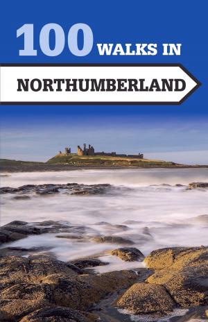 Cover of 100 Walks in Northumberland