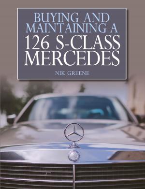 Cover of the book Buying and Maintaining a 126 S-Class Mercedes by Alan Lynn