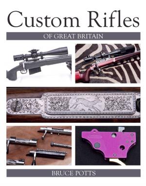 Cover of the book Custom Rifles of Great Britain by Clint Hollingsworth