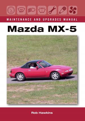 Cover of the book Mazda MX-5 Maintenance and Upgrades Manual by Saraya Cortaville