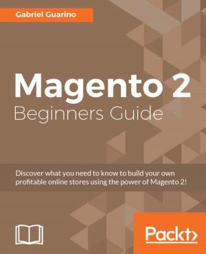 Cover of the book Magento 2 Beginners Guide by Gopinath Jaganmohan, Venkateshwaran Loganathan