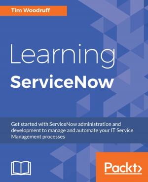 Cover of the book Learning ServiceNow by Preston Miller, Chapin Bryce