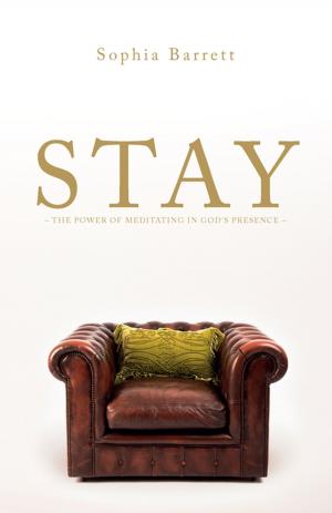 bigCover of the book STAY - The Power of Meditating in God's Presence by 