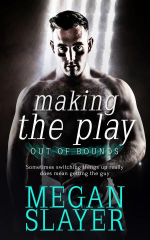 Cover of the book Making the Play by Morticia Knight