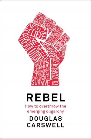 Cover of the book Rebel by Carole Barrowman, John Barrowman