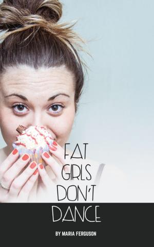 Cover of the book Fat Girls Don't Dance by Tracey Daley, Josephine Melville, Jo Martin