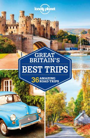 Book cover of Lonely Planet Great Britain's Best Trips