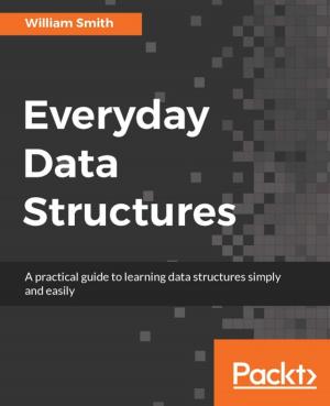 Cover of the book Everyday Data Structures by José Manuel Ortega, Dr. M. O. Faruque Sarker, Sam Washington