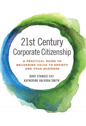 Cover of the book 21st Century Corporate Citizenship by Dennis Jancsary, Thibault Daudigeos, Markus A. Höllerer