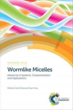 Cover of the book Wormlike Micelles by Xuhong Qian, Zhenjiang Zhao, Yufang Xu, Jian-He Xu, Y.-H. Percival Zhang, Jingyan Zhang, Yang-Chun Yong, Fengxian Hu, James H Clark