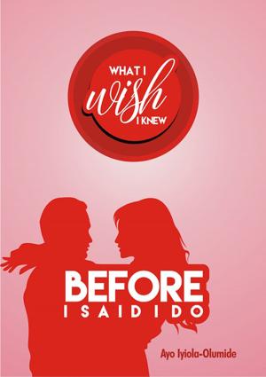 Cover of the book What I Wish I Knew Before I Said I Do by Roger Smith