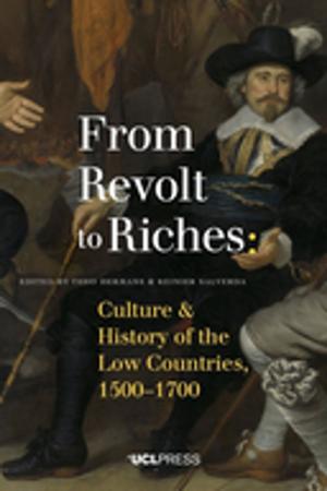 Cover of the book From Revolt to Riches by Kate Cameron-Daum, Professor Christopher Tilley, Professor of Anthropology & Archaeology, UCL