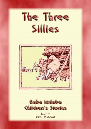 Cover of the book THE THREE SILLIES - An English Fairy Tale with a moral by Patrick MacGill