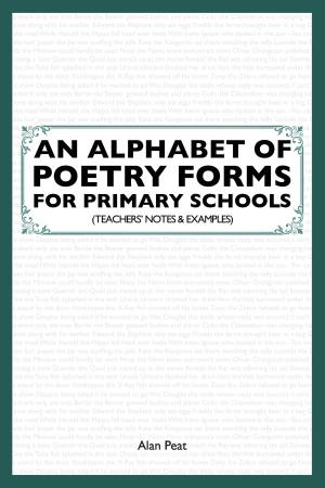 bigCover of the book An Alphabet of Poetry Forms For Primary Schools by 