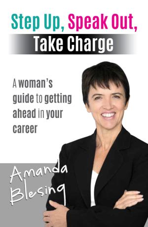 Cover of the book Step Up, Speak Out, Take Charge by Sandi Allan