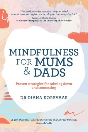 Cover of the book Mindfulness for Mums and Dads by Murdoch Books Test Kitchen