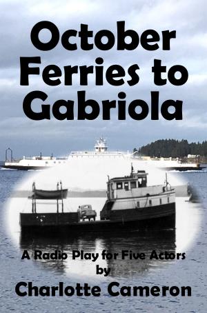 Cover of the book October Ferries to Gabriola by Charlotte Cameron