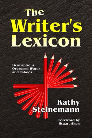 Book cover of The Writer's Lexicon: Descriptions, Overused Words, and Taboos
