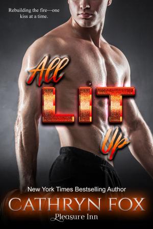 Cover of the book All Lit Up by Cathryn Fox