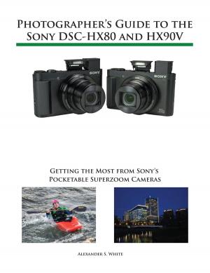 Cover of the book Photographer's Guide to the Sony DSC-HX80 and HX90V by Kevin Casey