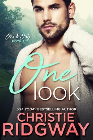 Cover of the book One Look (One & Only Book 1) by Christie Ridgway