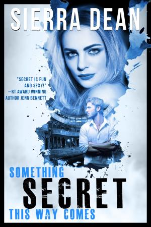 Cover of the book Something Secret This Way Comes by K.D. Martel